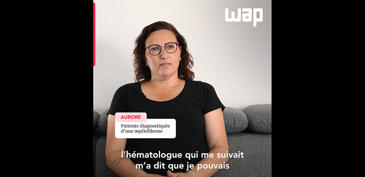 Vidéo témoignage myélofibrose - Version longue - Aurore