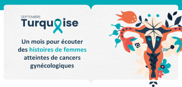 Septembre Turquoise le mois des cancers gynécologique